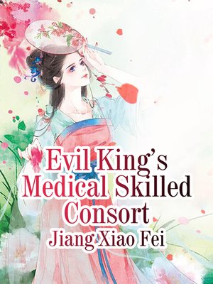 cover image of Evil King's Medical Skilled Consort